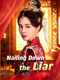 Nailing Down the Liar Short Drama Cover