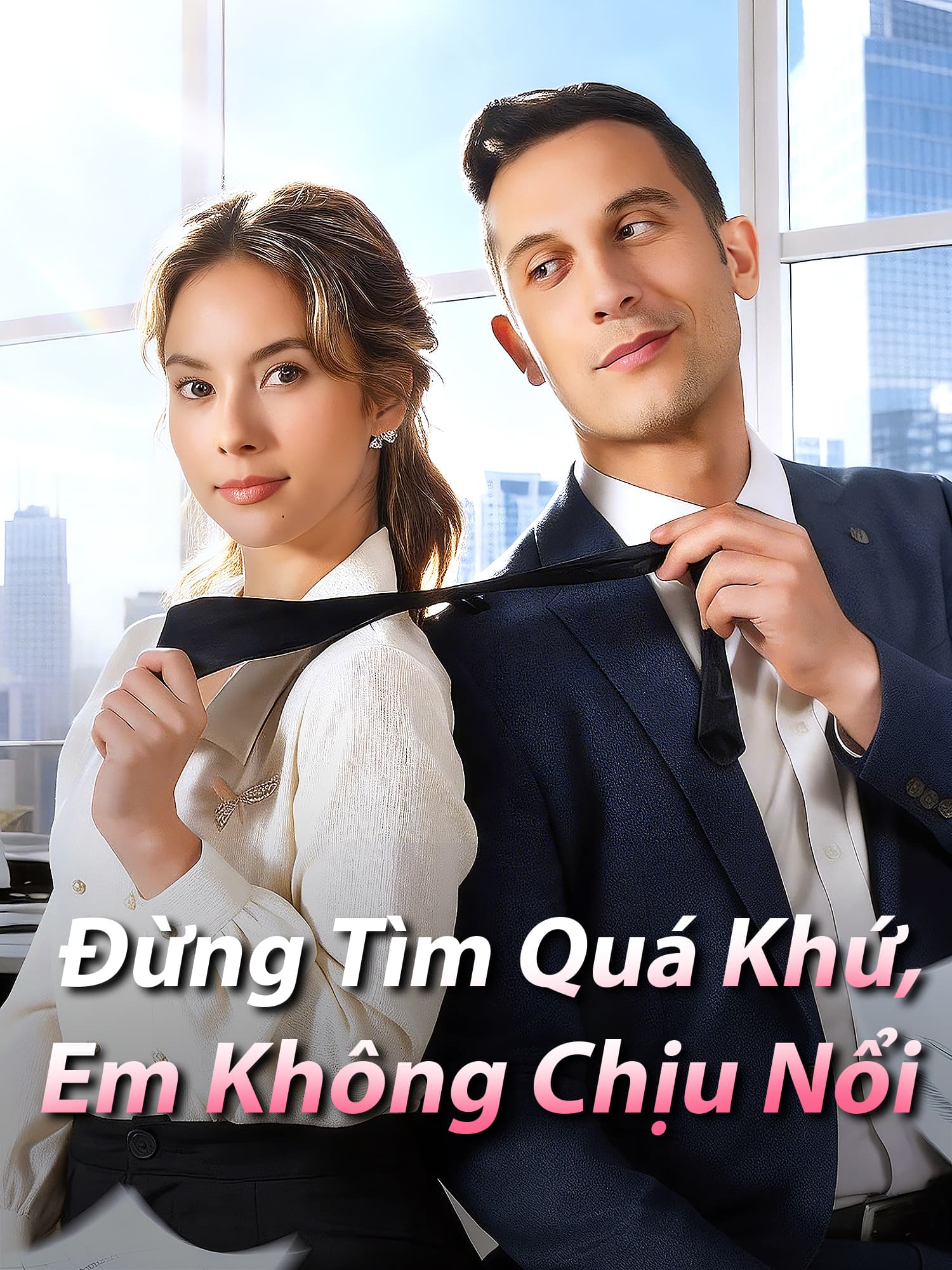Đừng Tìm Quá Khứ, Em Không Chịu Nổi