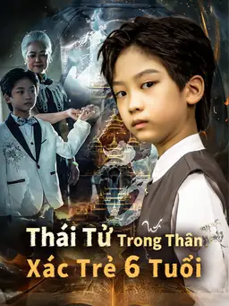 Thái Tử Trong Thân Xác Trẻ 6 Tuổi