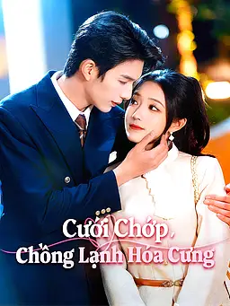 Xem Cưới Chớp, Chồng Lạnh Hóa Cưng trực tuyến có phụ đề