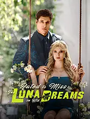 Fated to Miss: The Luna in His Dreams Short Drama Cover