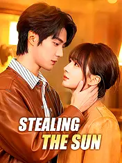 Stealing the Sun Short Drama Cover