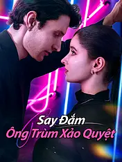 Ảnh bìa phim ngắn Say Đắm Ông Trùm Xảo Quyệt (Phim dọc)