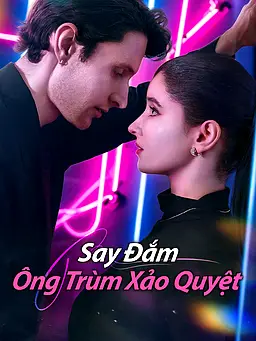 Xem Say Đắm Ông Trùm Xảo Quyệt trực tuyến có phụ đề